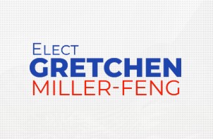 Gretchen Miller Feng Campaign